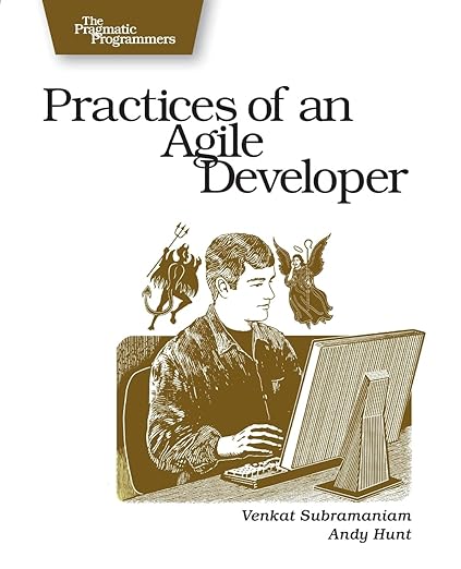 Practices of an Agile Developer: Working in the Real World